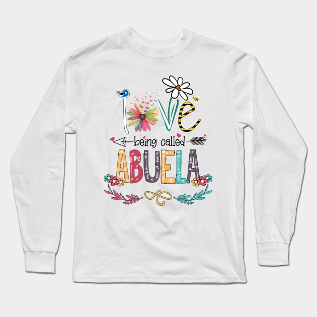 Love Being Called Abuela Happy Mother's Day Long Sleeve T-Shirt by KIMIKA